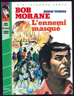 Hachette - Bibliothèque Verte - Henri Verne - Série Bob Morane - "L'ennemi Masqué" - 1984 - Bibliotheque Verte