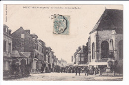 BOURGTHEROULDE - La Grande-Rue - Un Jour De Marché - Bourgtheroulde