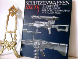 Schützenwaffen Heute: Band 1. Illustrierte Enzyklopädie Der Schu¨tzenwaffen Aus Aller Welt - Policía & Militar
