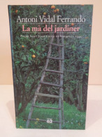 La Mà Del Jardiner. Antoni Vidal Ferrando. Premi Sant Joan Caixa De Sabadell 1999. Edicions 62. 2000. 275 Pp. - Romans