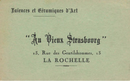 La Rochelle * Faïences Céramiques D'Art AU VIEUX STRASBOURG 13 Rue Des Gentilshommes Poterie * Carte De Visite Ancienne - La Rochelle