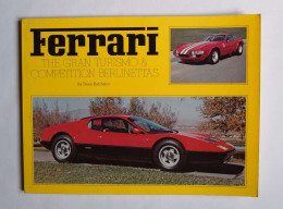 Ferrari The Gran Turismo And Competition Berlinettas Par Dean Batchelor - Books On Collecting