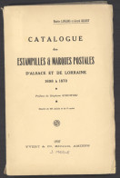 Catalogue Des Estampilles Et Marques Postales D'Alsace Et De Lorraine 1698-1870, La Référence De Langlois Et Gilbert - Francia