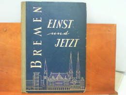 Bremen Einst Und Jetzt - Eine Chronik - Duitsland