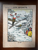 LE SKI * Ski Sports D'hiver * Protège Cahier Ancien Illustré * Illustrateur * Sport - Sports D'hiver