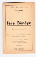 Théâtre Wallon -Livret "  Tére Bènèye  " De Fernand MATHY En 1949  - Comédie (B342) - Theater