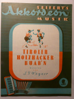 PARTITIONS - TIROLER HOLZHACKER BUAB'N MARSCH VON J.F. WAGNER - SEIFERT'S AKKORDEON MUSIK - ACCORDEON CIRCA 1960 - Spartiti