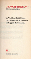 Bradé : La Vérité Sur Bébé Donge , Le Voyageur De La Toussaint , Le Rapport Du Gendarme - Simenon