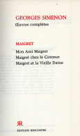 Bradé : Mon Ami Maigret , Maigret Chez Le Coroner , Maigret Et La Vieille Dame - Simenon