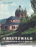 Livre : Creutzwald (Moselle) - Carrefour De La Houve - Nicolas DICOP (1968) - 145 Pages - Lorraine - Vosges