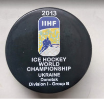Ice Hockey - Official Game Puck IIHF World Cup 2013 Division I-B Ukraine - Otros & Sin Clasificación