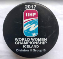 Ice Hockey - Official Game Puck IIHF World Cup 2017 Women Div. II-B Iceland. - Otros & Sin Clasificación