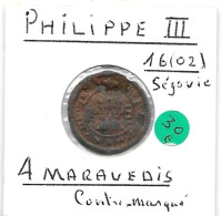 ESPAGNE PHILIPPE III   4 Maravédis 16(02)    TTB - Provinciale Munten