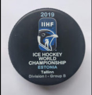 Ice Hockey - Official Game Puck IIHF World Cup 2019 Div I-B Estonia /Tallinn/ - Altri & Non Classificati