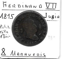 ESPAGNE FERDINAND VII  8 Maravédis 1815  JUBIA  TB+ - Münzen Der Provinzen