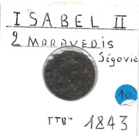 ESPAGNE ISABEL II  2 Maravédis 1843  SEGOVIA TTB - Provincial Currencies