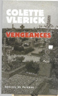 LIVRE   VENGEANCES COLETTE VLERICK ED PALEMON 2004   336 PAGES - Acción