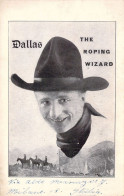 DEDICASSES - CELEBRITES - DALLAS - The Roping Wizard - Carte Postale Ancienne - Autres & Non Classés