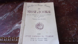 1938 Guide Alpin De La Montagne Marocaine Le Massif Du Toubkal[J Dresch, J De Lépiney MAROC CHERIF ALPINISME - Geografía