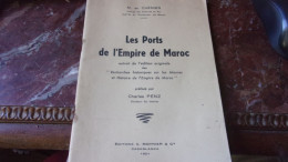 1951 M DE CHENIER LES PORTS DE L EMPIRE DE MAROC  CHARLES PENZ SAFI MOGADOR .. - Non Classés