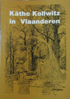 Käthe Kollwitz In Vlaanderen - Door Raf Seys - 1990     Vladslo - Treurende Ouderpaar - Weltkrieg 1939-45