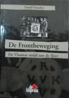 De Frontbeweging - De Vlaamse Strijd Aan De IJzer - Door D. Vanacker - 2000   Frontsoldaten - Guerra 1914-18