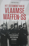 Het Testament Van De Vlaamse Waffen-SS - De Allerlaatste Oostfronters Getuigen - Door J. Trigg - Oostfront - Guerre 1939-45