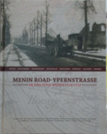 Menin Road-Ypernstrasse - De Weg Ieper - Menen 1914-1918 - Door D. Buuyse, P. Chielens Ea - 2015 - Oorlog 1914-18