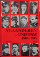 Vlaanderen In Uniform - Deel 4 - 1940-1945 - Orig. Uitg. Met Harde Kaft - Guerra 1939-45