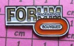 517 Pin's Pins / Beau Et Rare / INFORMATIQUE / FORUM INFORMATIQUE BOUYGUES - Informatik