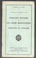 Instruction Provisoire Sur Les Unités Motocyclistes  Des Formations De Cavalerie  1939 (PPP43624) - Francese