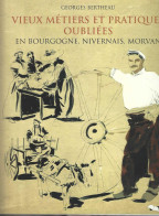 Vieux Métiers Et Pratiques Oubliée En Bourgogne, Nivernais, Morvans - Bourgogne