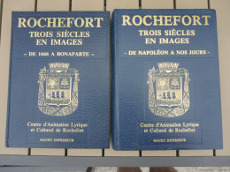 Rochefort, Trois Siècles En Images, Tome 1 Et 2, Maury Imprimeur, 1983 - Poitou-Charentes