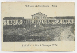 GRECE CARTE HOPITAL ITALIEN ITALIA A SALONIQUE GRECE + TRESOR POSTES 201 ARMEE ORIENT - Briefe U. Dokumente