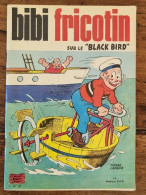 BIBI FRICOTIN Sur Le Black Bird (N° 16) Par Lacroix. 1972 (B) Très Bel état - Bibi Fricotin