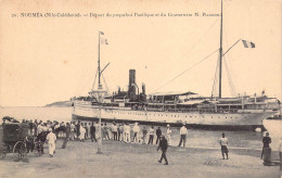 NOUVELLE CALEDONIE - Départ Du Paquebot Pacifique Et Du Gouverneur M Picanon - Carte Postale Ancienne - Nouvelle Calédonie