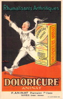 PUBLICITE - Rhumatisants Arthritiques - DOLORICURE Aninat - Pharmacien 1ere Classe - Carte Postale Ancienne - Advertising