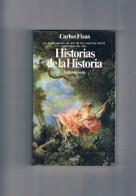 Historias De La Historia Carlos Fisas Planeta 1984 - Otros & Sin Clasificación