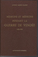 NANTES-ANGERS-CHOLET-T.B. Livre Numéroté " Médecine Et Médecins Pendant La Guerre De VENDEE " - Pays De Loire