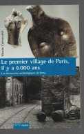 D75. Le Premier Village De Paris Il Y A 6000 Ans. - Parigi