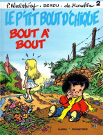 Le P'tit Bout D'chique 2 Bout à Bout - Serdu / Walthéry - EO 09/1992 - TBE - P'tit Bout D'chique, Le