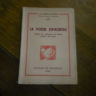 La Poésie Espagnole Depuis Les Chansons De Geste Jusqu'à Nos Jours José Munoz Escamez - Literatuur