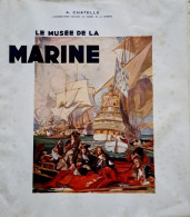 C1  MER Chatelle LE MUSEE DE LA MARINE Essai Historique 1943 EO NUMEROTE Illustre Port Inclus France - Schiffe