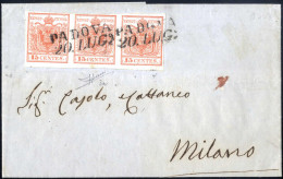Cover 1850, Lettera Da Padova Del 20.7 Per Milano Affrancata Con Striscia Di Tre 15 Cent. Rosso I Tipo Prima Tiratura Ca - Lombardy-Venetia