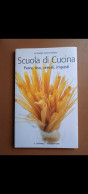 Scuola Di Cucina, Pasta Riso Cereali Impasti - La Grande Cucina Italiana - Ed. Il Giornale, FoodEditore - Casa E Cucina