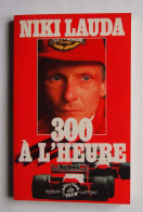 Niki Lauda - 300 à L'heure - Automobile - F1