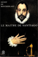 Le Maître De Santiago-MONTHERLANT- Poche 1964-BE - Auteurs Français