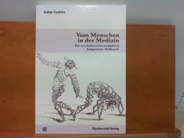 Vom Menschen In Der Medizin - Für Eine Kulturwissenschaftlich Kompetente Heilkunde - Livres Dédicacés