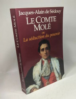 Le Comte Molé Ou La Séduction Du Pouvoir - Biographie