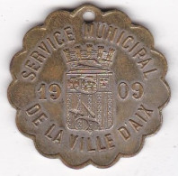 Aix-en-Provence Jeton Service Municipal De La Ville D’AIX 1909.  Taxe De Chien. Contremarqué 1046  - Professionali / Di Società